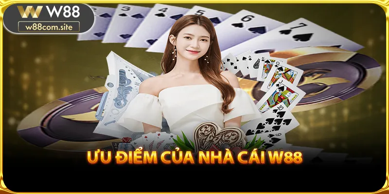 Ưu điểm W88 hội viên nên biết