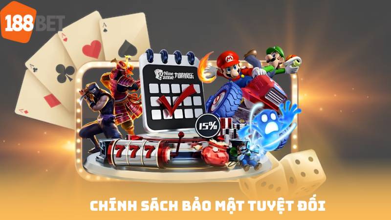 Chính Sách Bảo Mật Tuyệt Đối